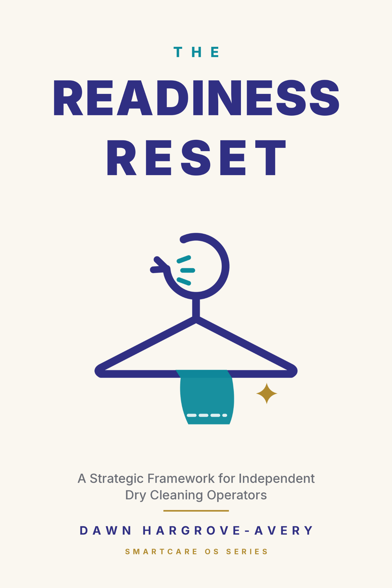 Front cover of The Readiness Reset by Dawn Hargrove-Avery, A Strategic Framework for Independent Dry Cleaning Operators